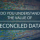 Reconciled data
